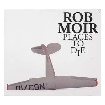 LP Rob Moir: Places To Die