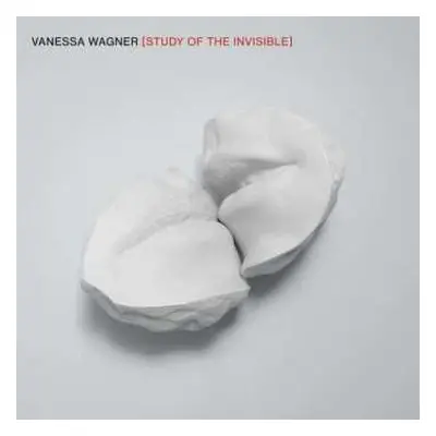 CD Vanessa Wagner: Study Of The Invisible