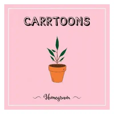 CD Carrtoons: Homegrown