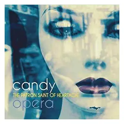 CD Candy Opera: The Patron Saint Of Heartache