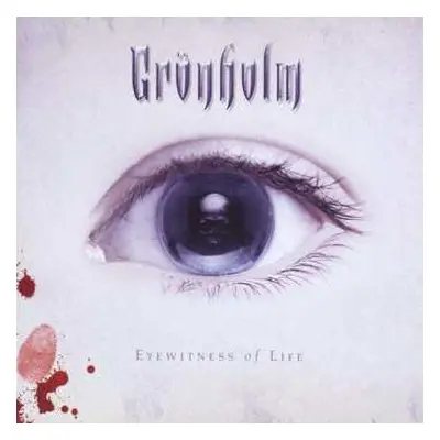 CD Grönholm: Eyewitness Of Life