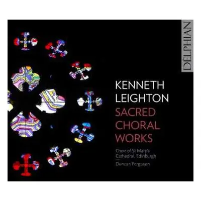 CD Kenneth Leighton: Geistliche Chorwerke