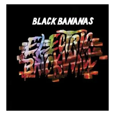 LP Black Bananas: Electric Brick Wall