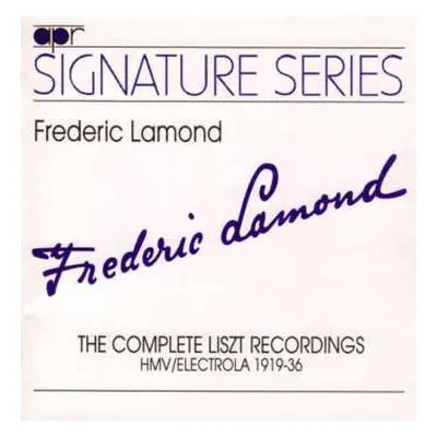 CD Frederic Lamond: The Complete Liszt Recordings Hmv / Electrola 1919-1936