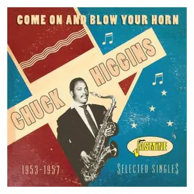 CD Chuck Higgins: Come On And Blow Your Horn