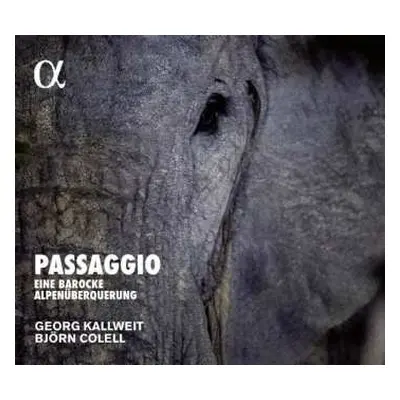 CD Georg Kallweit: Passaggio Eine Barocke Alpenüberquerung