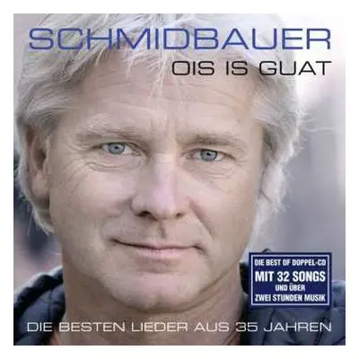 2CD Werner Schmidbauer: Ois Is Guat - Die besten Lieder Aus 35 Jahren DIGI