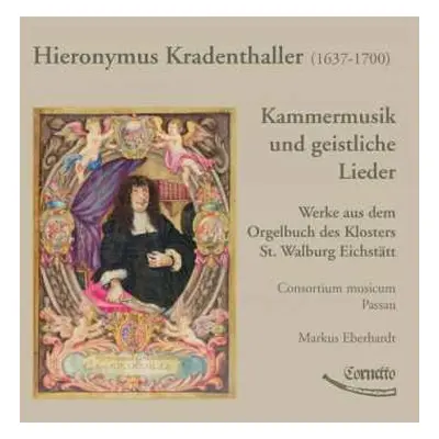 CD Hieronymus Kradenthaller: Kammermusik & Geistliche Lieder (aus Dem Orgelbuch St. Walburg Eich