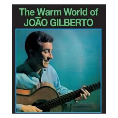 LP João Gilberto: The Warm World of JOAO GILBERTO LTD | CLR