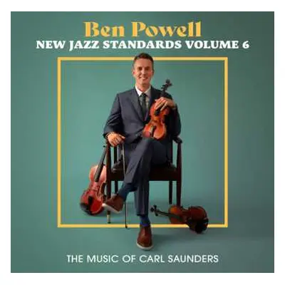 CD Benny Powell: New Jazz Standards Vol.6: The Music Of Carl Saunders