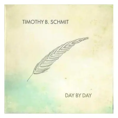 CD Timothy B. Schmit: Day By Day