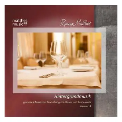 CD Ronny Matthes: Hintergrundmusik, Vol. 14 - Gemafreie Musik Zur Beschallung Von Hotels Und Res