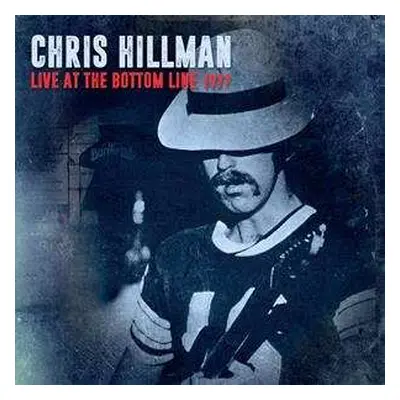 CD Chris Hillman: Live At The Bottom Line 1977