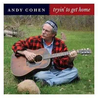 CD Andy Cohen: Tryin' To Get Home