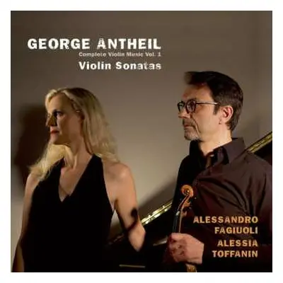 CD George Antheil: Violin Sonatas (Complete Violin Music Vol. 1)