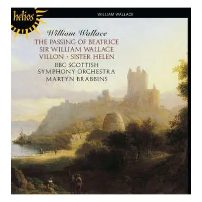 CD BBC Scottish Symphony Orchestra: The Passing Of Beatrice / Sir William Wallace / Villon / Sis