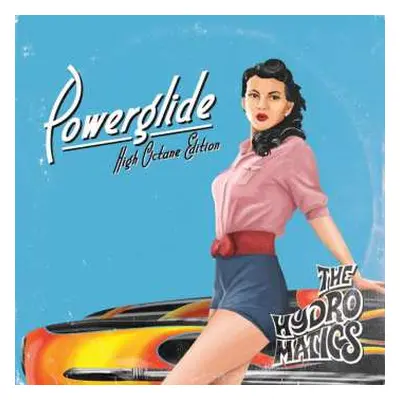 2CD The Hydromatics: Powerglide (High Octane Edition)