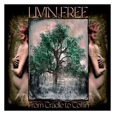 CD Livin Free: From Cradle To Coffin