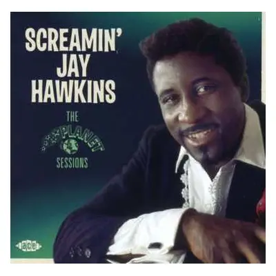 CD Screamin' Jay Hawkins: The Planet Sessions