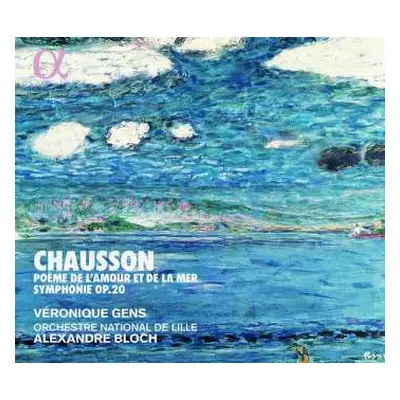 CD Ernest Chausson: Poème De L'Amour Et De La Mer / Symphonie Op.20