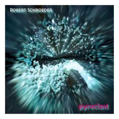 CD Robert Schröder: Pyroclast