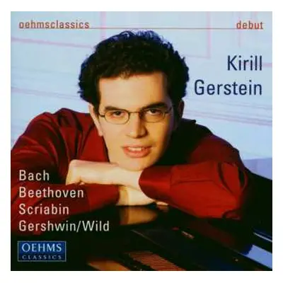 CD Kirill Gerstein: Bach · Beethoven · Scriabin · Gershwin