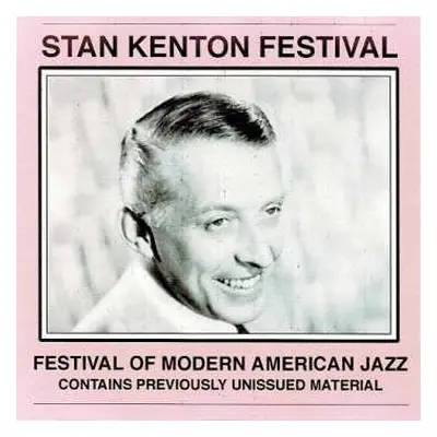 CD Stan Kenton: Festival Of Modern American Jazz