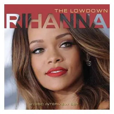 2CD Rihanna: The Lowdown