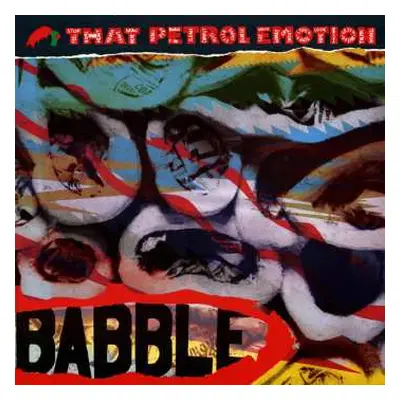 2LP That Petrol Emotion: Babble LTD