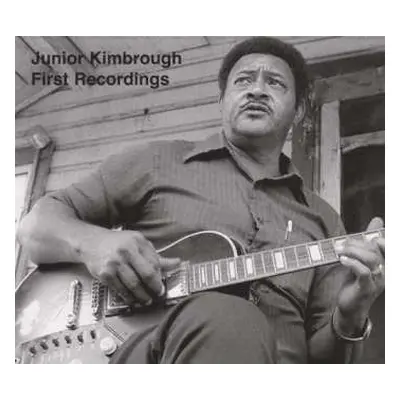 CD Junior Kimbrough: First Recordings