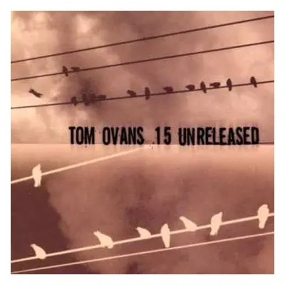 CD Tom Ovans: 15 Unreleased