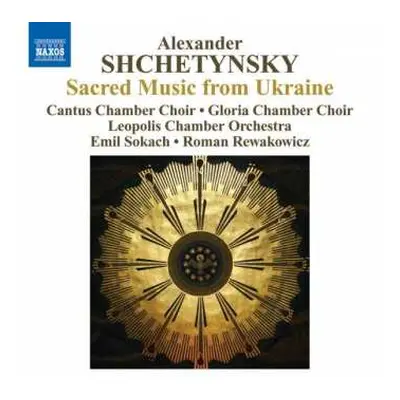 CD Alexander Shchetynsky: Sacred Music From Ukraine