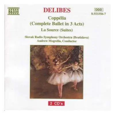 2CD Léo Delibes: Coppélia (Complete Ballet In 3 Acts) - La Source (Suites)