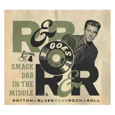 CD Various: Rhythm & Blues Goes Rock & Roll Volume 4 Smack Dab In The Middle