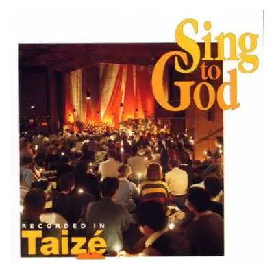 CD Taizé: Sing To God