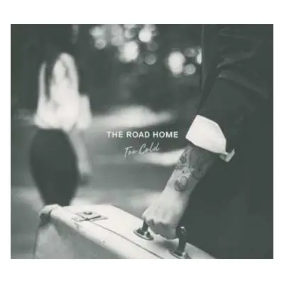 CD The Road Home: Road Home, T: Too Cold