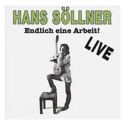 CD Hans Söllner: Endlich Eine Arbeit! Live