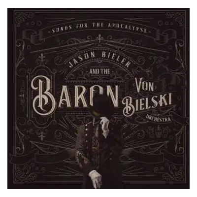 CD Jason Bieler And The Baron Von Bielski Orchestra: Songs For The Apocalypse (An Auditory Excur