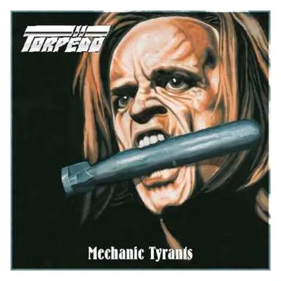 LP Torpëdo: Mechanic Tyrants LTD