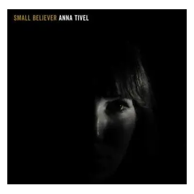 LP Anna Tivel: Small Believer