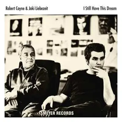 LP Robert Coyne: I Still Have This Dream