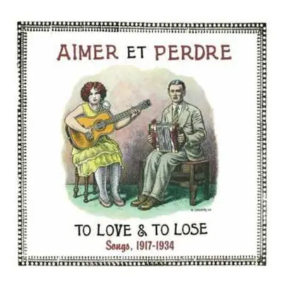 2CD Various: Aimer Et Perdre: To Love & To Lose: Songs, 1917-1934