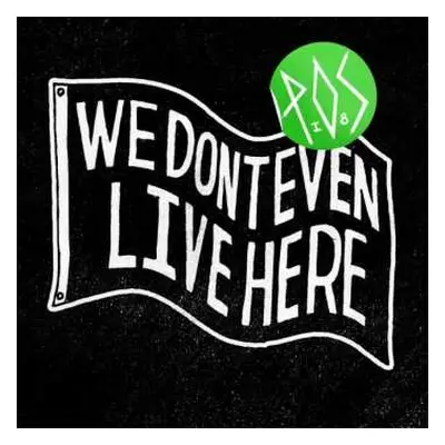 CD P.O.S.: We Don't Even Live Here