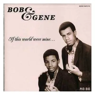 CD Bob & Gene: If This World Were Mine