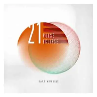 CD Bart Hawkins: 21 Pulse Eclipse