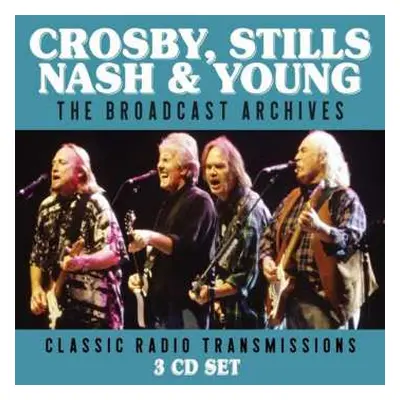 3CD Crosby, Stills, Nash & Young: The Broadcast Archives: Classic Radio Transmissions 1980 - 199