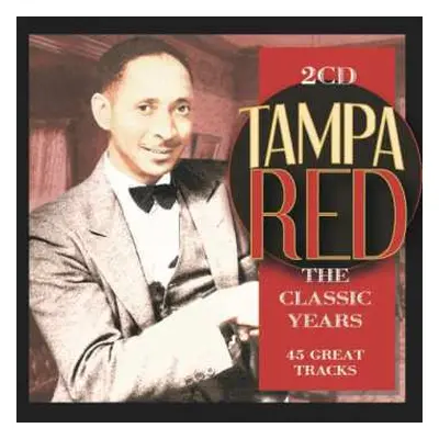 2CD Tampa Red: The Classic Years