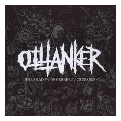 CD Oiltanker: The Shadow Of Greed LP / Crusades 7"