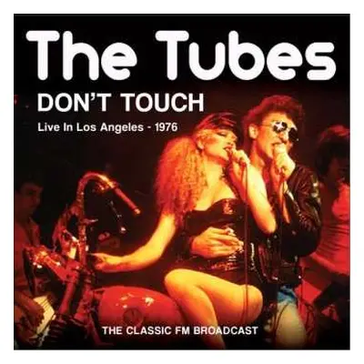 CD The Tubes: Don't Touch - Live In Los Angeles - 1976