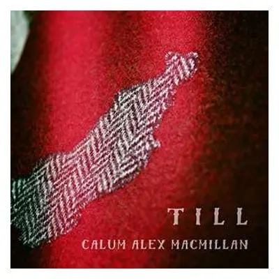 CD Calum Alex MacMillan: Till